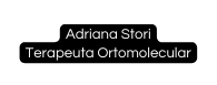 Adriana Stori Terapeuta Ortomolecular
